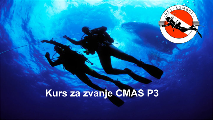 Kurs za zvanje CMAS P3 - DPA Sombor Kurs za zvanje CMAS P3 - DPA Sombor