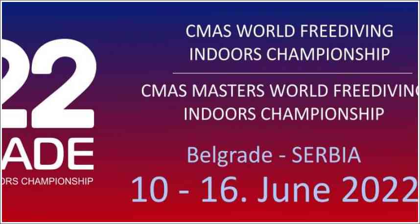 CMAS World Freediving Indoors Championship - Belgrade 2022