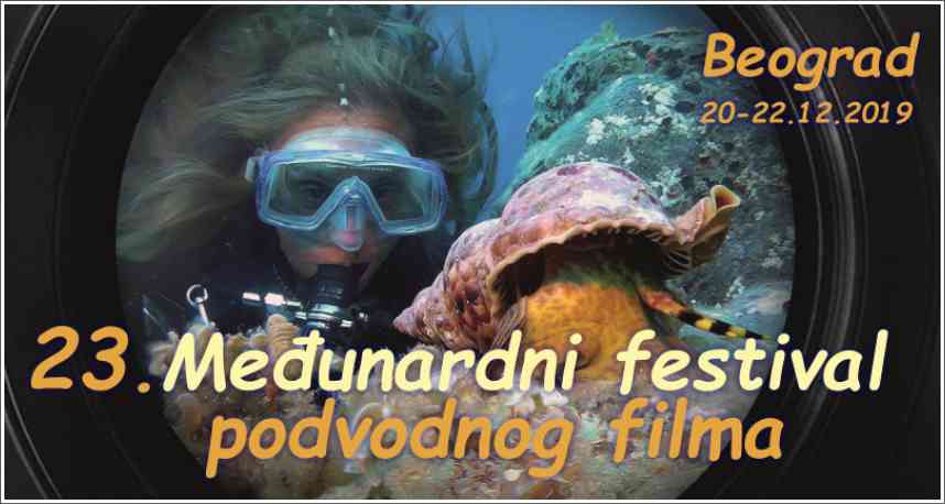 23. Međunarodni festival podvodnog filma - Beograd 20-22.12.2019 23. Međunarodni festival podvodnog filma - Beograd 20-22.12.2019