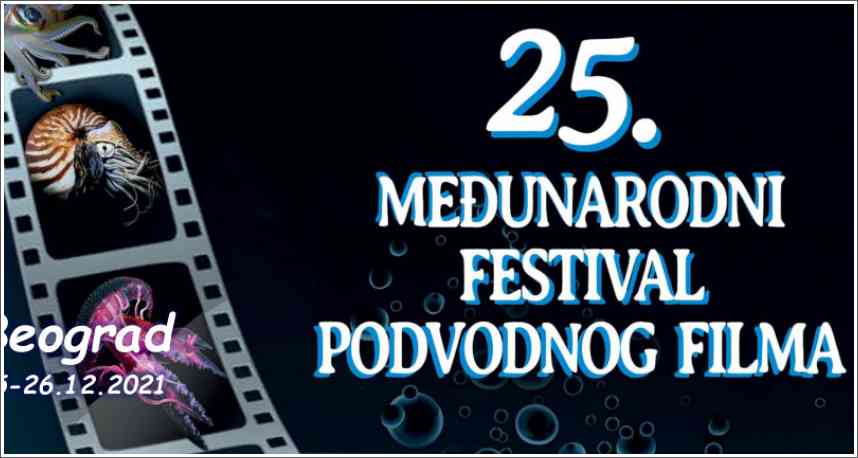 25. Međunarodni festival podvodnog filma - Beograd 25-26.12.2021