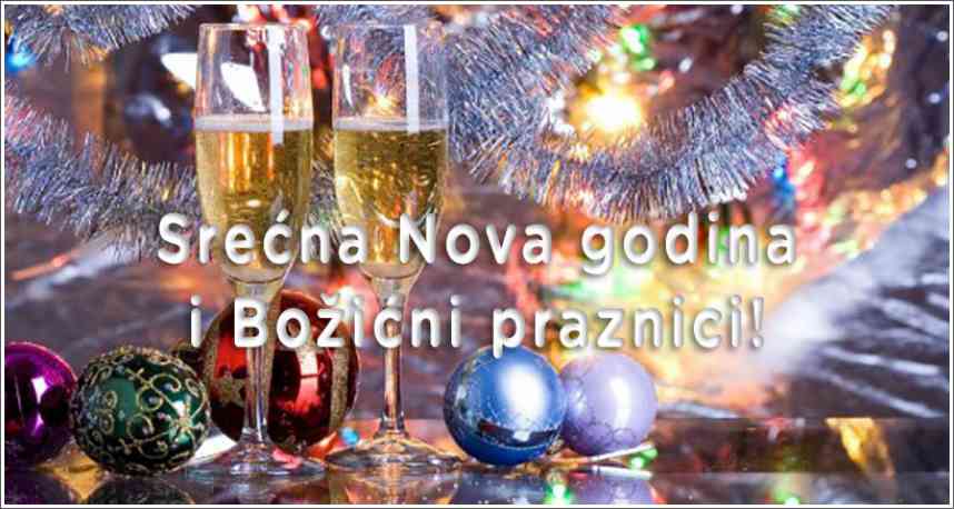Srećna Nova godina i Božićni praznici! Srećna Nova godina i Božićni praznici!