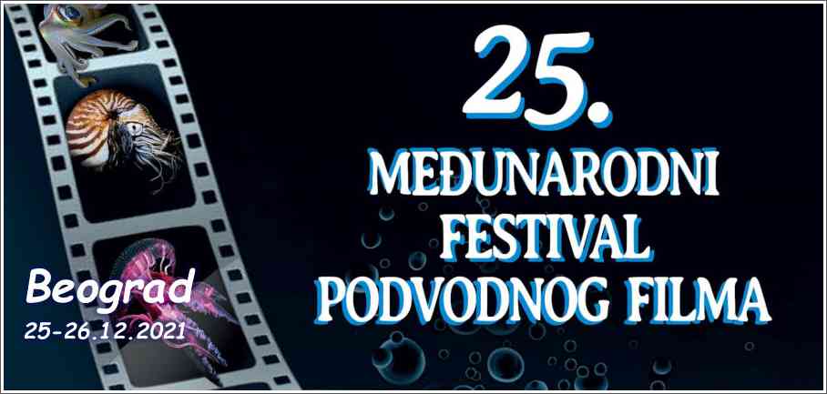 25. Međunarodni festival podvodnog filma - Beograd 25-26.12.2021