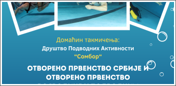 ОТВОРЕНО ПРВЕНСТВО СРБИЈЕ И ОТВОРЕНО ПРВЕНСТВО  ВОЈВОДИНЕ У ПОДВОДНИМ  ВЕШТИНАМА И ПОДВОДНИМ ПPEПPEKAMA CMAS